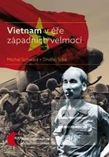 Kniha: Vietnam v éře západních velmocí - Michal Schwarz