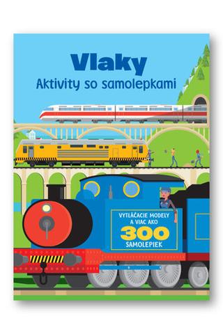 Kniha: Vlaky - Aktivity so samolepkami - 1. vydanie
