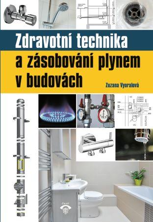 Kniha: Zdravotní technika a zásobování plynem v budovách - Zuzana Vyoralová