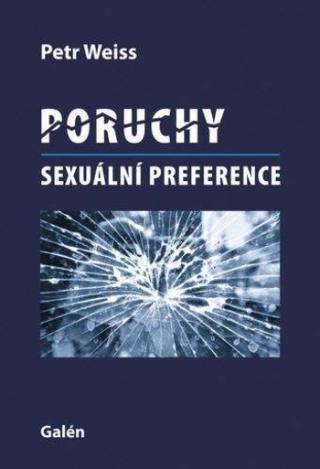 Kniha: Poruchy sexuální preference - 1. vydanie - Petr Weiss