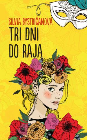 Kniha: Tri dni do raja - Silvia Bystričanová