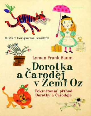 Kniha: Dorotka a čaroděj v zemi Oz - Pokračování příhod Dorotky a Čaroděje - 1. vydanie - Lyman Frank Baum