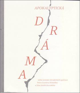 Kniha: Apokalyptická dráma alebo scenáre divadelných počinov - alebo scenáre divadelných počinov - 1. vydanie - Peter Gustáv Hrbatý; Ján Jendrichovský