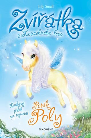 Kniha: Zvířátka z Kouzelného lesa – Poník Poly - Laskavý příběh pro nejmenší - 2. vydanie - Lily Small