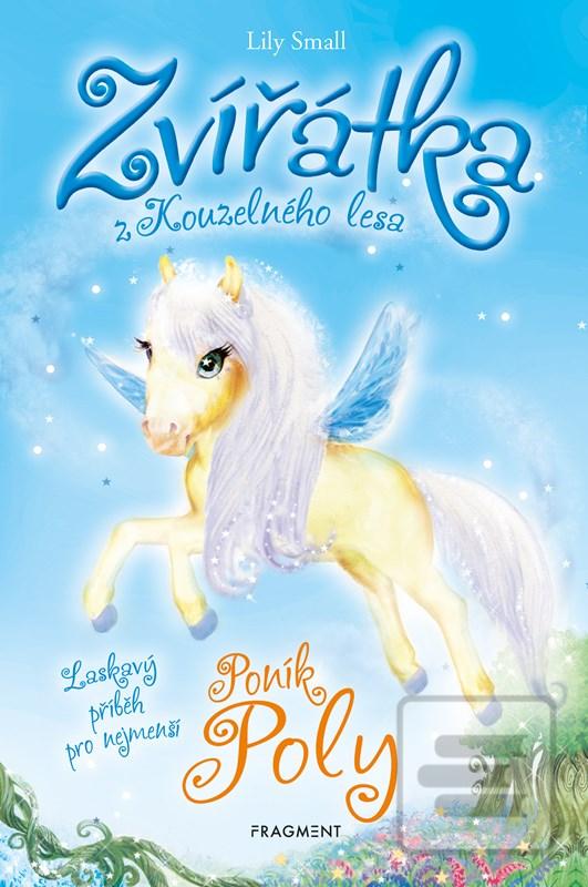 Kniha: Zvířátka z Kouzelného lesa – Poník Poly - Laskavý příběh pro nejmenší - 2. vydanie - Lily Small