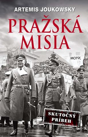 Kniha: Pražská misia - Skutočný príbeh - 1. vydanie - Artemis Joukowsky