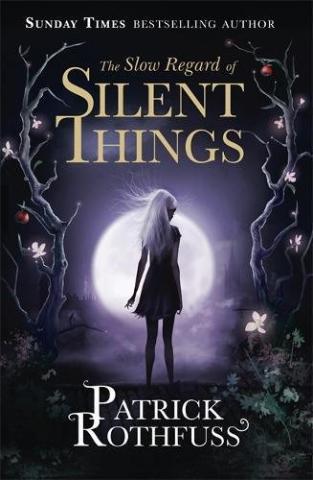 Kniha: Slow Regard of Silent Things - 1. vydanie - Patrick Rothfuss