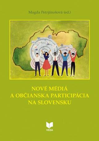 Kniha: Nové médiá a občianska participácia na Slovensku - Magda Petrjánošová