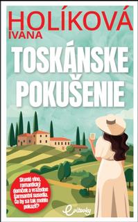 Kniha: Toskánske pokušenie - 1. vydanie - Ivana Holíková