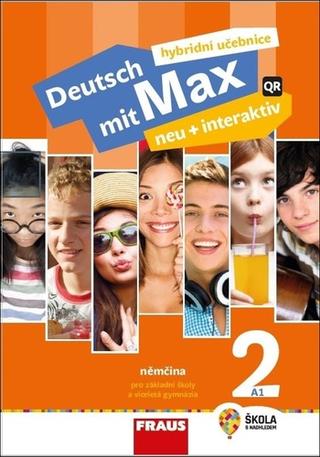 Kniha: Deutsch mit Max neu + interaktiv 2 Hybridní učebnice - Pro základní školy a víceletá gymnázia - Jana Tvrzníková; Oldřich Poul; Milena Zbranková