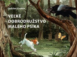 Kniha: Veľké dobrodružstvo malého psíka - 1. vydanie - Ladislav Csurma