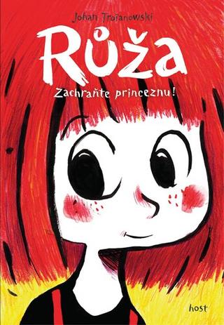 Kniha: Růža - Zachraňte princeznu! - 1. vydanie - Johan Troianowski