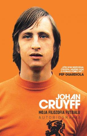 Kniha: Moja filozofia futbalu - Autobiografia - 1. vydanie - Johan Cruyff