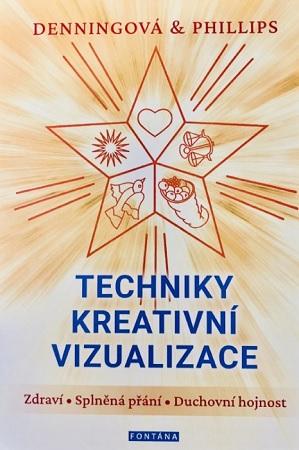 Kniha: Techniky kreativní vizualizace - Zdraví, Splněná přání, Duchovní hojnost - 1. vydanie - Melita Denningová