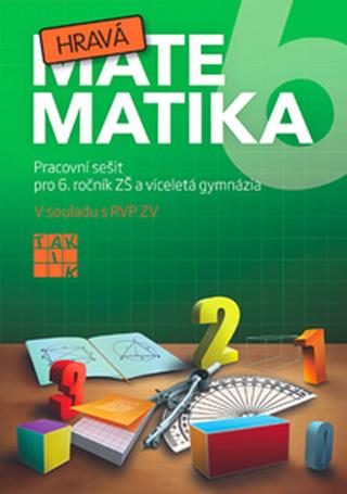 Kniha: Hravá matematika 6 - PS pro 6. ročník ZŠ a víceletá gymnázia - 3. vydanie - Dana Hermochová a kolektiv