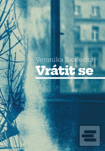 Vrátit se (Veronika Skalecká)