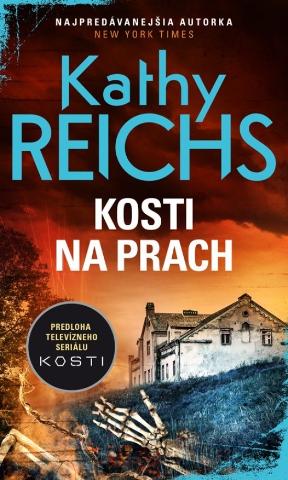 Kniha: Kosti na prach - 1. vydanie - Kathy Reichs