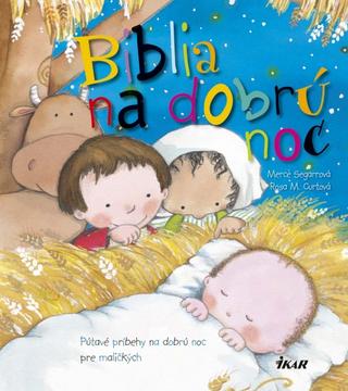 Kniha: Biblia na dobrú noc - Pútavé príbehy na dobrú noc pre maličkých - Mercé Segarra, Rosa M. Curtová