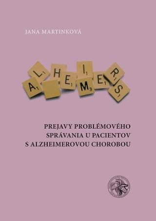Kniha: Prejavy problémového správania u pacientov s alzheimerovou chorobou - Jana Martínková