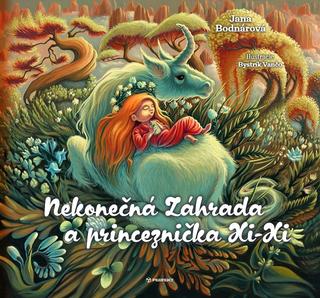 Kniha: Nekonečná Záhrada a princeznička Xi-Xi - 1. vydanie - Jana Bodnárová, Marta Hlušíková