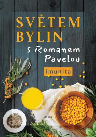 Kniha: Světem bylin s Romanem Pavelou - Imunita - 1. vydanie - Roman Pavela