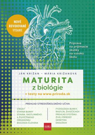 Kniha: Maturita z biológie, 2. vydanie - Príprava na prijímacie skúšky na vysokú školu - 2. vydanie - Ján Križan, Mária Križanová