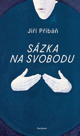 Kniha: Sázka na svobodu - Jiří Přibáň