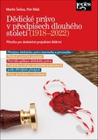 Kniha: Dědické právo v předpisech dlouhého století - (1918–2022) - 1. vydanie - Martin Šešina