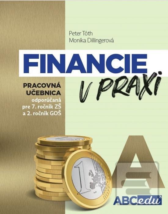Financie v praxi A - pra… (Peter Tóth, Monika Dillingerová)