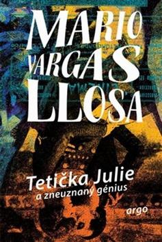 Kniha: Tetička Julie a zneuznaný génius - Mario Vargas Llosa