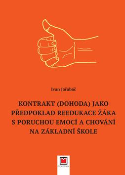 Kniha: Kontrakt (dohoda) jako předpoklad reedukace žáka s poruchou emocí a chování... - Ivan Jařabáč