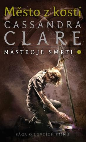 Kniha: Město z kostí - Nástroje smrti 1 - Nástroje smrti 1 - 3. vydanie - Cassandra Clare