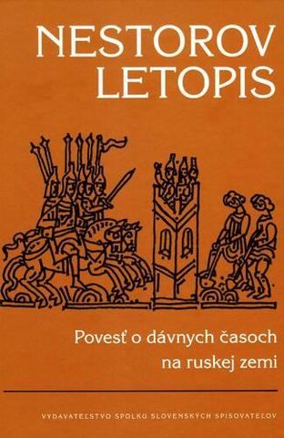 Kniha: Nestorov letopis: Povesť o dávnych časoch na ruskej zemi - 2. vydanie - Nestor