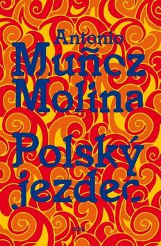 Kniha: Polský jezdec - 1. vydanie - Antonio Munoz Molina