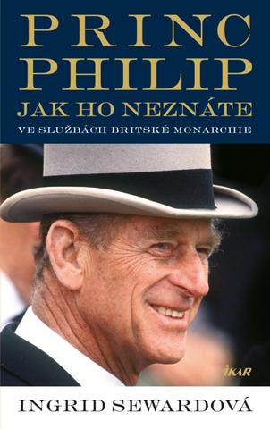 Kniha: Princ Philip, jak ho neznáte - Ve sluužbách britské monarchie - 1. vydanie - Ingrid Sewardová