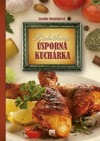 Kniha: Babičkina úsporná kuchárka - 1. vydanie - Jarmila Mandžuková