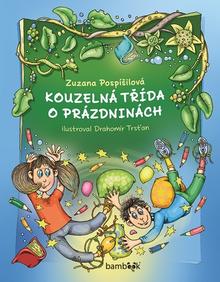 Kniha: Kouzelná třída o prázdninách - 1. vydanie - Zuzana Pospíšilová