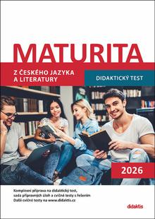 Kniha: Maturita z českého jazyka a literatury - Didaktický test 2026 - Petra Adámková; Eva Beková; Markéta Buchtová; Olga Čelišová; Alena Hejduková;...