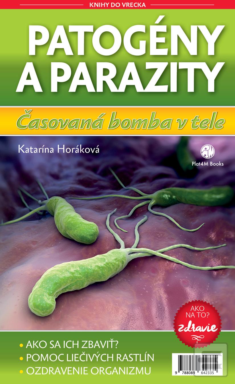 Kniha: Patogény a parazity - ZDRAVIE: Ako na to - Katarína Horáková
