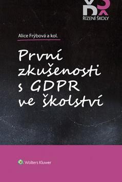 Kniha: První zkušenosti s GDPR ve školství - Alice Frýbová