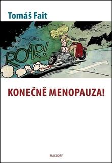 Kniha: Konečně menopauza! - 1. vydanie - Tomáš Fait