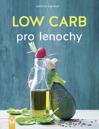 Kniha: Low Carb pro lenochy - 1. vydanie - Martin Kintrup