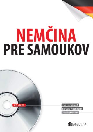 Kniha + CD: Nemčina pre samoukov - Kniha + CD/MP3 audio - 1. vydanie - Eva Hereinová, Barbara Hochheim, James Branam