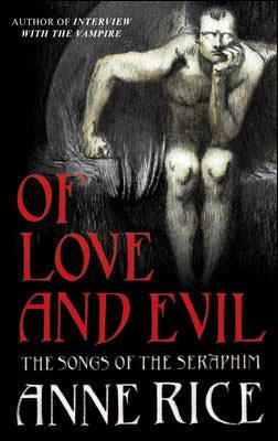 Kniha: Of Love And Evil - Anne Rice