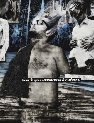 Kniha: Hermovská chôdza - 61. zväzok edície Mušľa - Ivan Štrpka