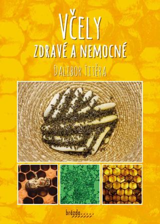 Kniha: Včely zdravé a nemocné - 2. vydanie - Dalibor Titěra