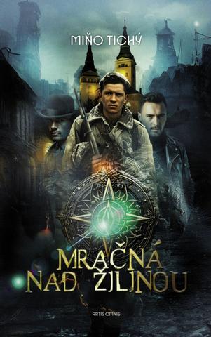 Kniha: Mračná nad Žilinou - 1. vydanie - Miňo Tichý