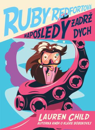Kniha: Ruby Redfortová: Naposledy zadrž dych! - Ruby Redfortová 2 - Lauren Childová
