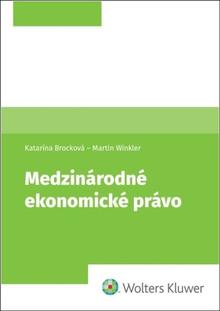 Kniha: Medzinárodné ekonomické právo - Martin Winkler; Katarína Brocková