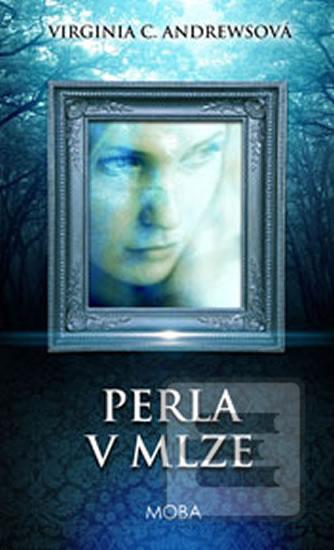Kniha: Perla v mlze - Virginia C. Andrewsová